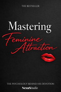 Mastering Feminine Attraction